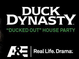 Duck Dynasty “Ducked Out” House Party (apply)